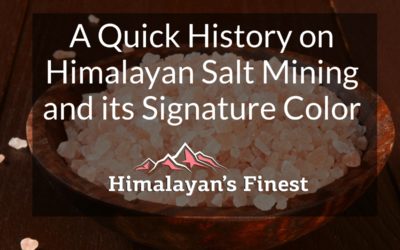 A Quick History on Himalayan Salt Mining and its Signature Color