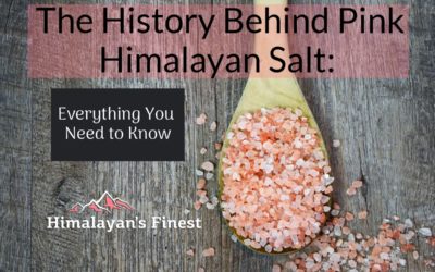 The History Behind Pink Himalayan Salt: Everything You Need to Know