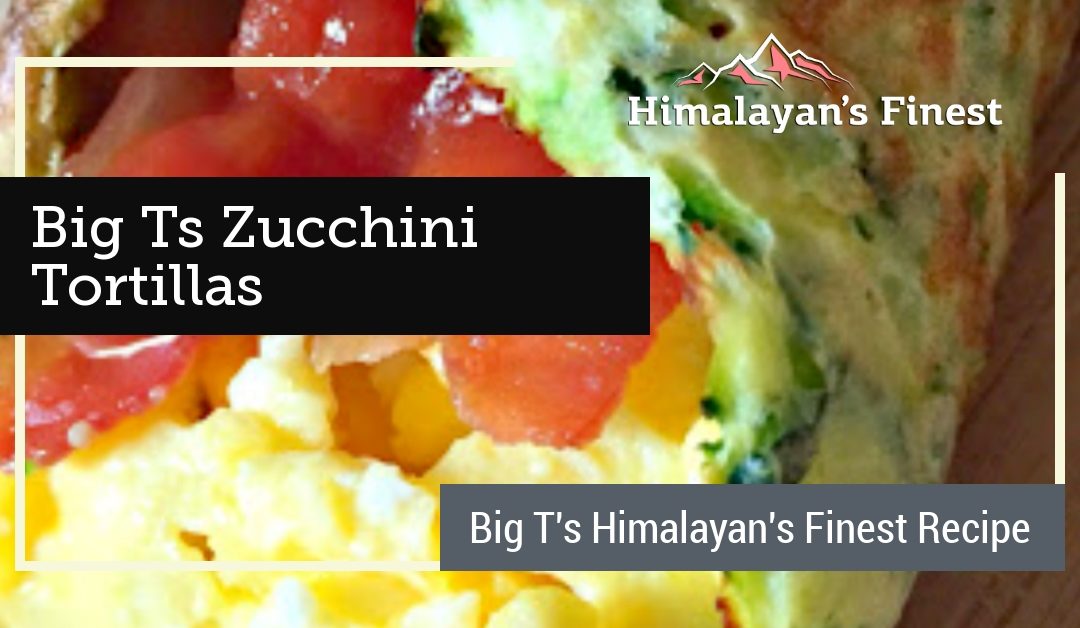 Big Ts Zucchini tortillas