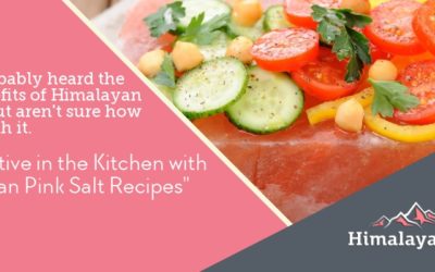 Get Creative in the Kitchen with 4 Himalayan Pink Salt Recipes