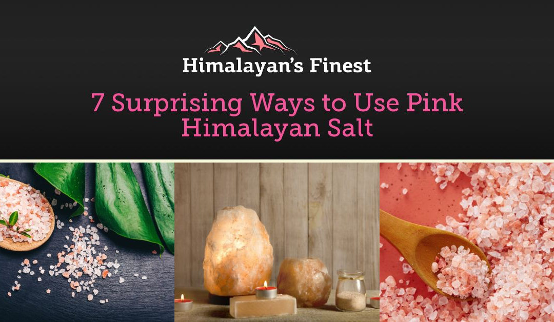 7 Surprising Ways to Use Pink Himalayan Salt