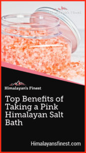 Top Benefits of Taking a Pink Himalayan Salt Bath