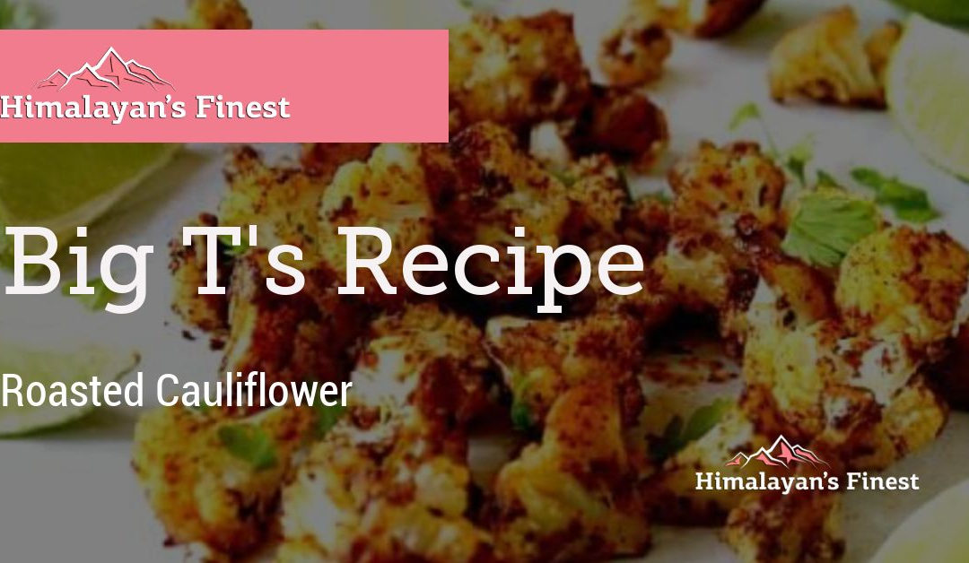 Big Ts Roasted Cauliflower